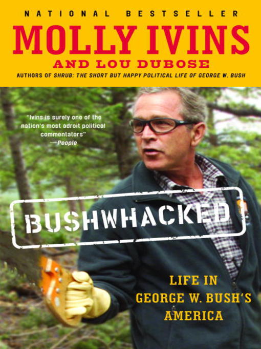 Title details for Bushwhacked by Molly Ivins - Wait list